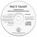 Heal it Yourself: 3 Essential Keys to Restoring and Maintaining Good Health