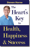 The Heart's Key to Health Happiness and Success